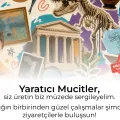 Siz Üretin Biz Müzede Sergileyelim!