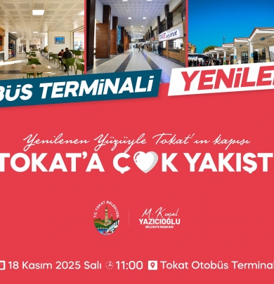 YENİLENEN YÜZÜYLE TOKAT OTOBÜS TERMİNALİ 18 KASIM’DA PROGRAMLA TANITILACAK